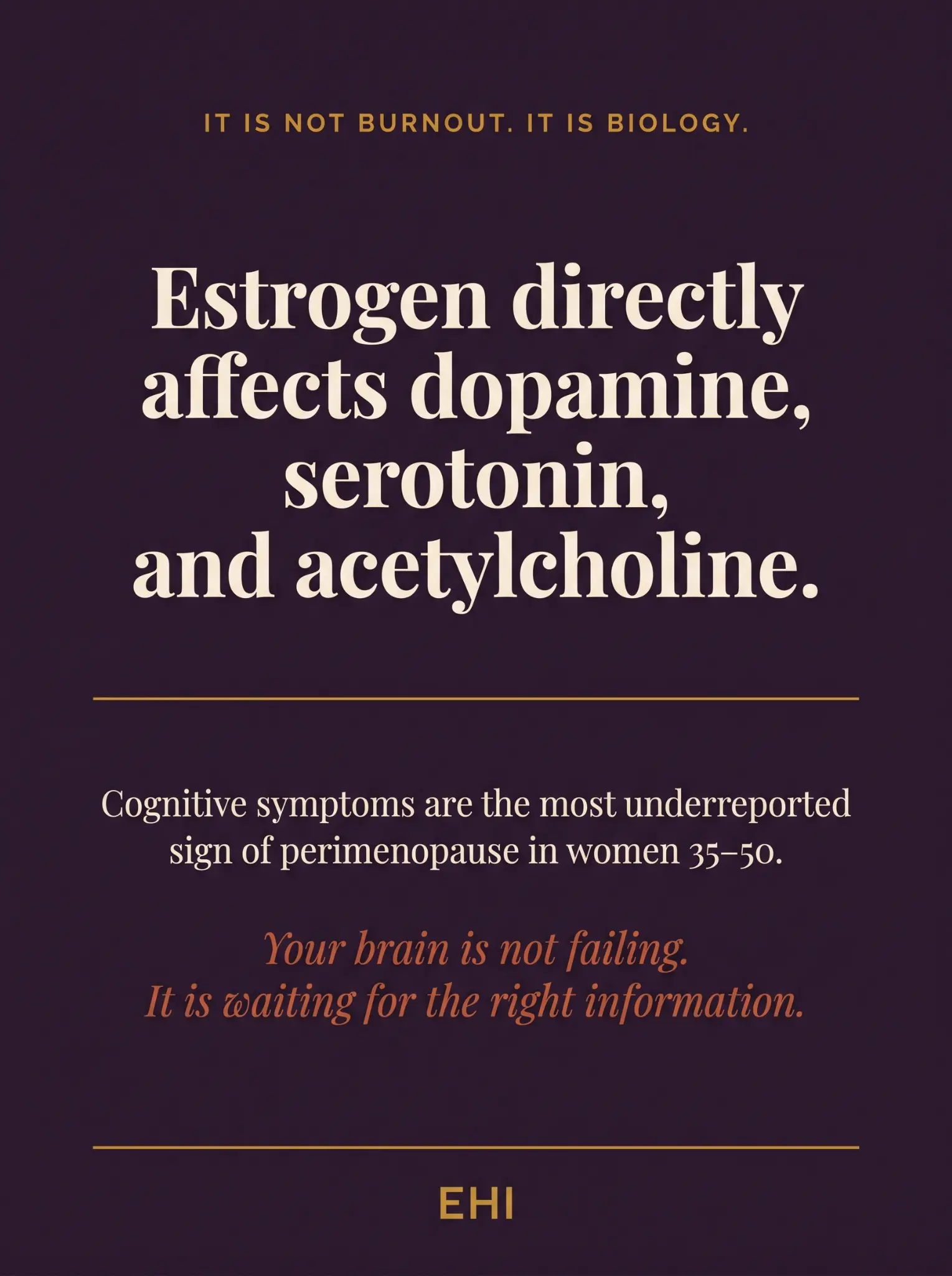 Estrogen affects dopamine, serotonin, and acetylcholine